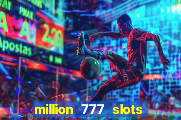 million 777 slots paga mesmo